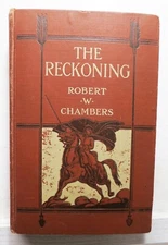 The Reckoning, Robt. Chambers, Sep. 1905, D Appleton - 1st edition