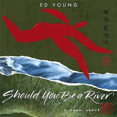 Should You Be a River, Ed Young,  Hardback