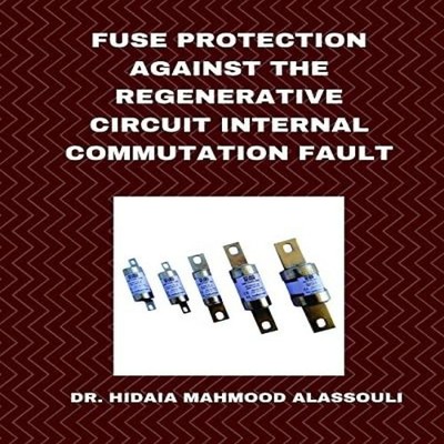 Fuse Protection against the Regenerative Circuit Internal Commuta