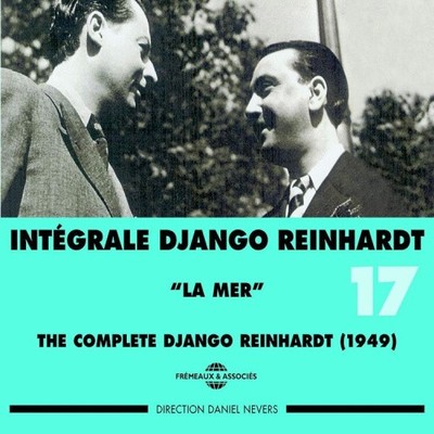 The Complete Django Reinhardt (1949): La Mer - Volume 17 by Django Reinhardt