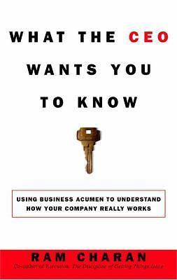 What the CEO Wants You to Know : How Your Company Really Works