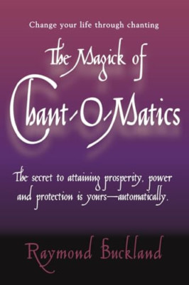 The Magick of Chantomatics - Paperback NEW Raymond Bucklan 2002-10