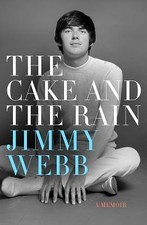 Cake and the Rain : A Memoir by Jimmy Webb (2017, Hardcover)