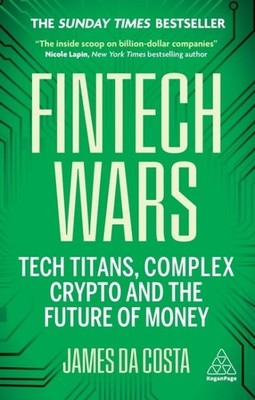 Fintech Wars : Tech Titans, Complex Crypto and the Future of Money, Hardcover...