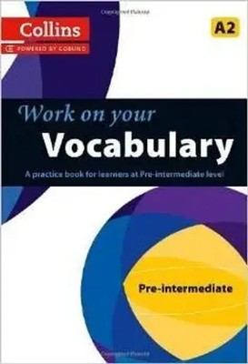 Work on Your Vocabulary | A Practice Book for Learners at Pre-Intermediate Level