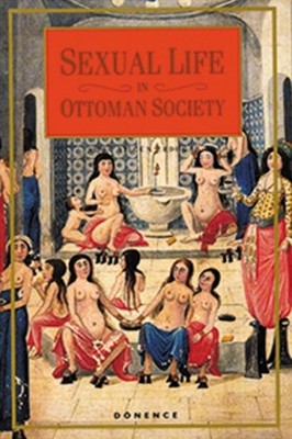 Sexual Life in Ottoman Society, Erdogan, Nilgun Sema, Used; Good  Book