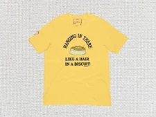 Hanging In There Like A Hair In A Biscuit Shirt, Funny Southern Sayings Quotes