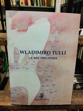 WLADIMIRO TULLI LA MIA PREGHIERA CATALOGO MOSTRA STAUROS L2