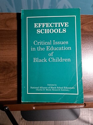 Effective Schools Critical Issues In The Education Of Black Children Book NABSE