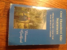 One Hundred Mile Summers: Hiking the Pacific Crest Trail from Mexico to Cana...