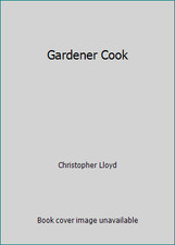 Gardener Cook by Christopher Lloyd