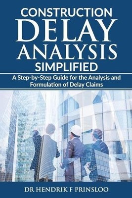 Hendrik F Prinsloo Construction Delay Analysis Simplified (Taschenbuch)