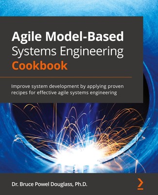 Agile Model-Based Systems Engineering Cookbook | Bruce Powel Douglass | Buch
