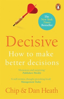 Decisive|Chip Heath; Dan Heath|Broschiertes Buch|Englisch