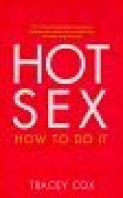 Hot Sex: How to Do It - Hardcover - GOOD