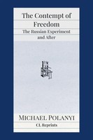 The Contempt Of Freedom The Russian Experiment And After Michael Polanyi Buch