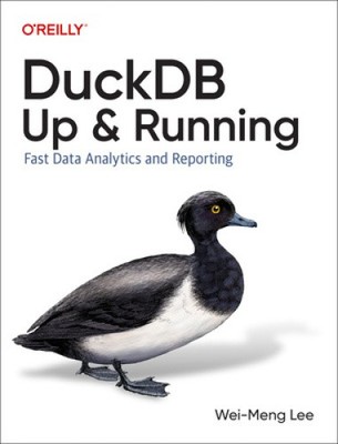 Duckdb: Up and Running: Fast Data Analytics and Reporting by Wei-Meng Lee NEUF