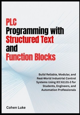 Cohen Luke PLC Programming with Structured Text and Func (Paperback) (UK IMPORT)