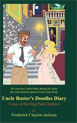 Uncle Buster's Doodles Diary: Curse of the Dog Park Duchess (Hardback or Cased B