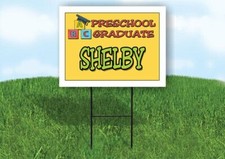 SHELBY PRESCHOOL GRADUATE 18 in x 24 in Yard Sign Road Sign with Stand