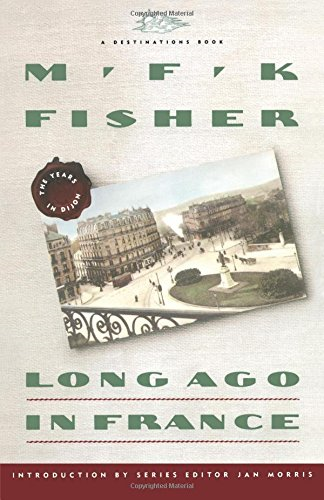 Long Ago in France - M. F. K. Fisher