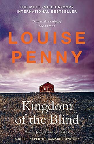 Kingdom of the Blind: (A Chief Inspector Gamache Mystery Book 14) By Louise Pen