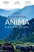 Anima A Wild Pastoral by Kapka Kassabova (Paperback Book)