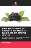 Xingpeng Li | Uma Nova EspéCie De Botrytis E ResistêNcia A Fungicidas Em...