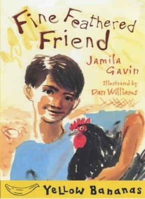Fine Feathered Friend (Yellow Bananas),Jamila Gavin, Dan William