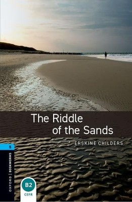 Oxford Bookworms Library: Level 5:: The Riddle of the Sands A... - 9780194638104