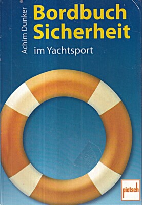 Bordbuch Sicherheit im Yachtsport. [Broschiert] [2007] Dunker, Ac