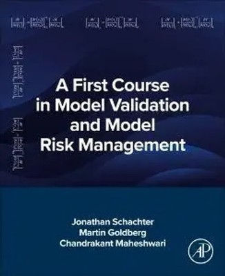A First Course in Model Validation and Model Risk Management | Schachter (u. a.)