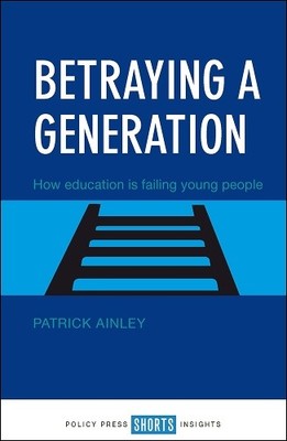 Patrick Ainley Betraying a Generation (Paperback)