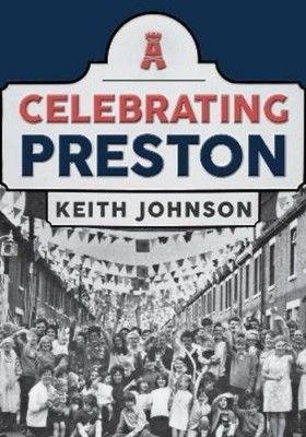 Keith Johnson Celebrating Preston (Taschenbuch) Celebrating
