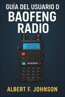 GuíA Del Usuario De Baofeng Radio: El Manual Del Principiante Con Instrucciones