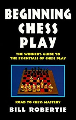 Beginning Chess Play Paperback Bill Robertie