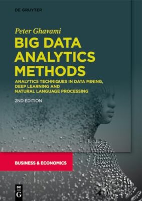 Big Data Analytics Methods: Analytics Techniques in Data Mining, Deep ...