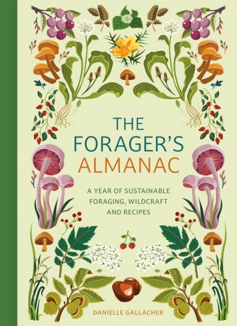 The Forager's Almanac by Danielle Gallacher (Hardback Book)
