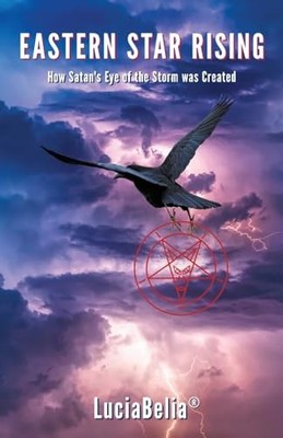 Eastern Star Rising : How Satan's Eye of the Storm Was Created by Luciabelia ...