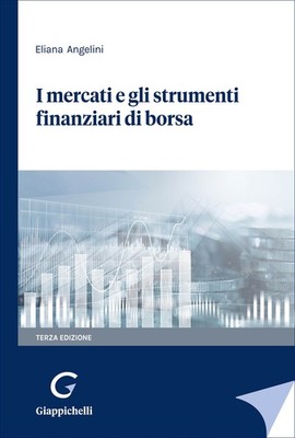 Die Märkte und Finanzinstrumente der Börse - Angelini Eliana