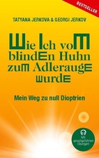 Georgi Jerkov Wie ich vom blinden Huhn zum Adlerauge wurde