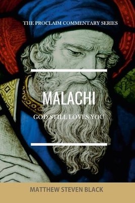 Matthew Steven Black Malachi (The Proclaim Commentary Series) (Taschenbuch)