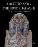 The First Pharaohs | Their Lives and Afterlives | Aidan Dodson | Englisch | Buch