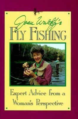 Joan Wolf Fly Fishing Joan Wulff's Fly Fishing Wulff, Joan Hardcover