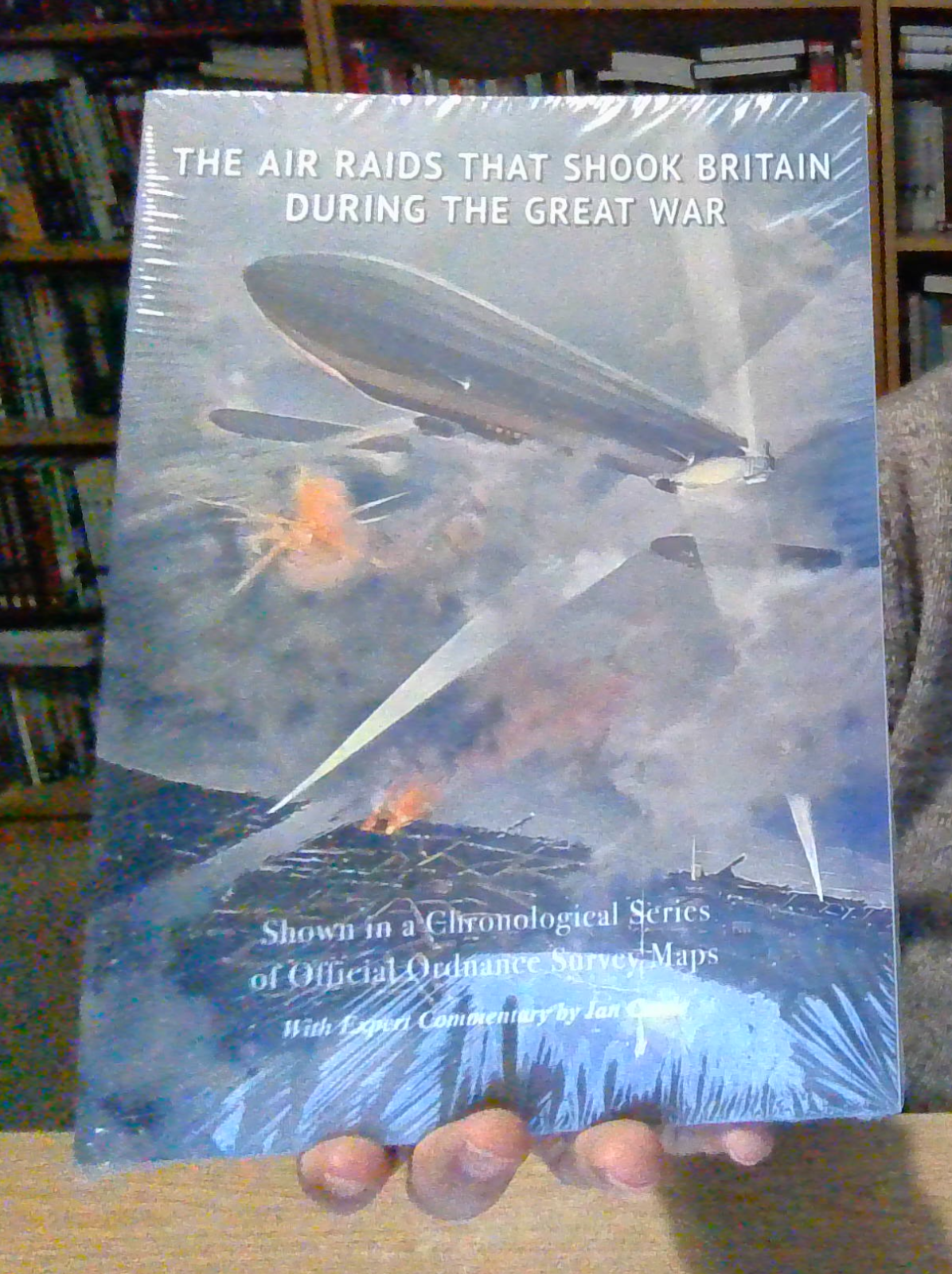 The Air Raids That Shook Britain During the Great War: Shown in a Chronological