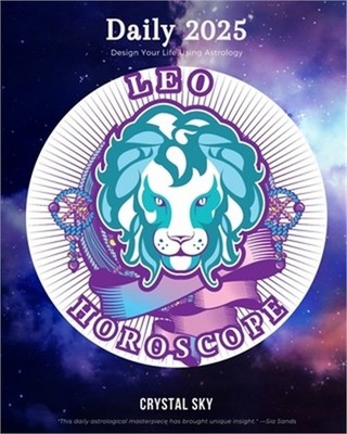 Leo Daily Horoscope 2025: Design Your Life Using Astrology (Paperback or Softbac