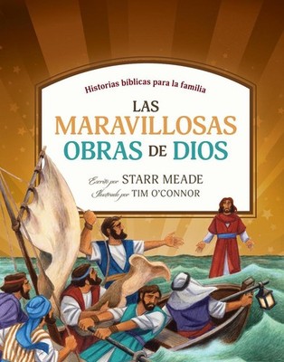 Las maravillosas obras de Dios: Historias b?blicas para la familia by Starr Mead