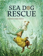 Sea Dog Rescue Hardcover Astrid Sheckels