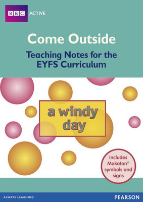 Come Outside A Windy Day: Teaching Notes for the EYFS C - Paperback NEW  2014-01