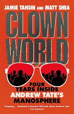 Matt Shea - Clown World   Four Years Inside Andrew Tate's Manosphe - G245z